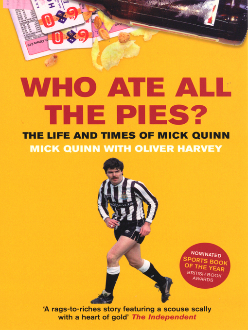 Title details for Who Ate All the Pies? the Life and Times of Mick Quinn by Mick Quinn - Wait list